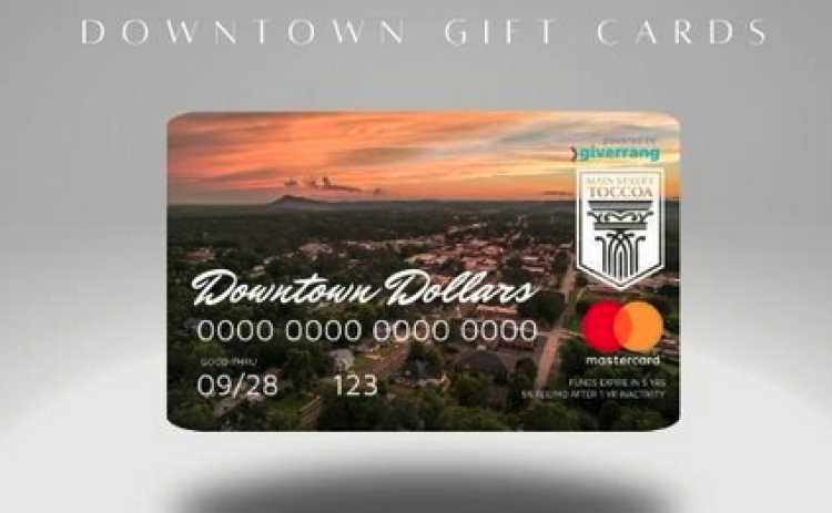 A pre-loaded Mastercard gift card will universally work at more than 25 local businesses in downtown Toccoa.